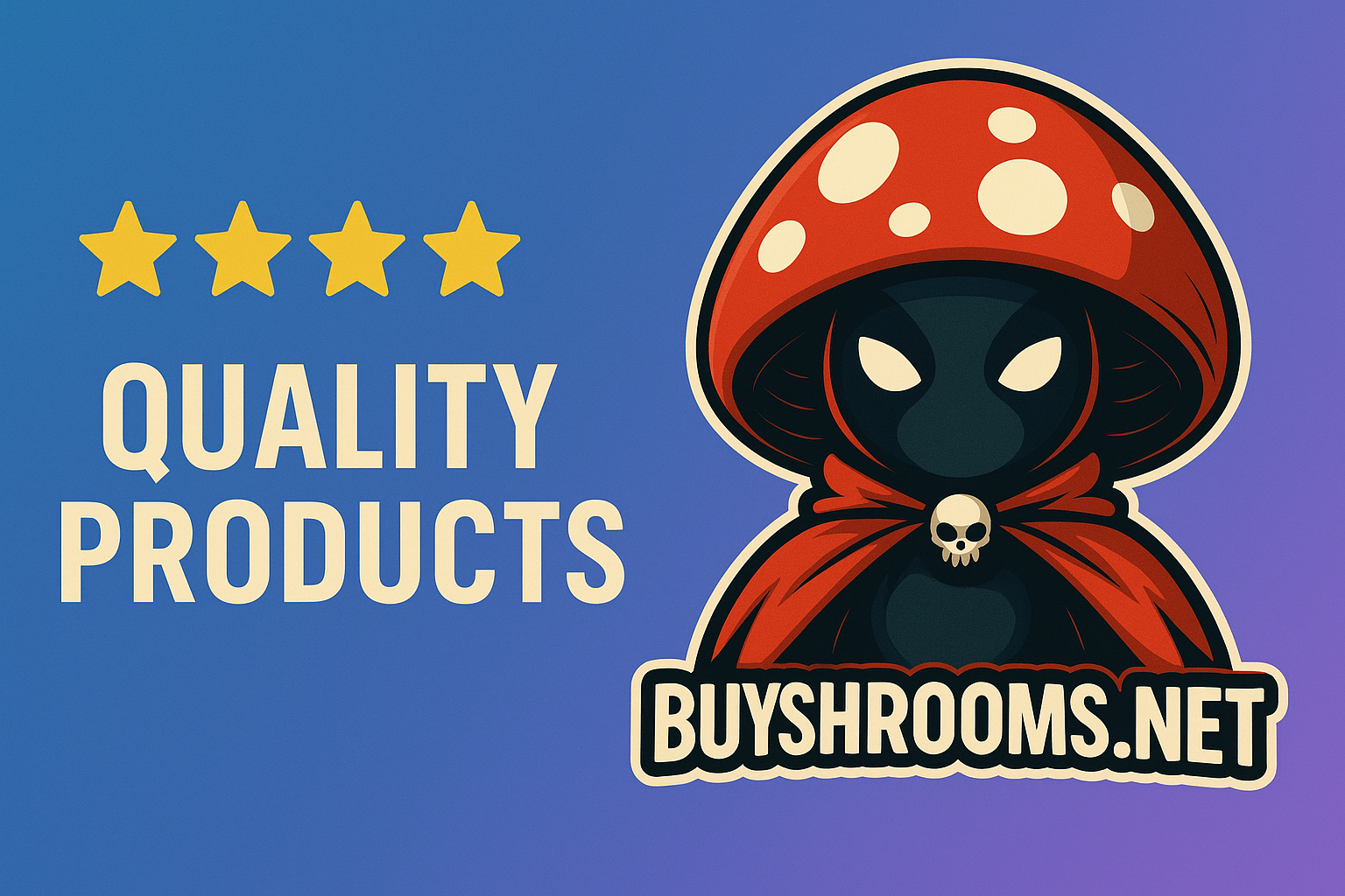 Quality Products - BuyShrooms